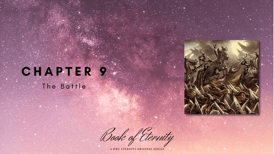 Chapter 9: The Battle - DWC ETERNITY